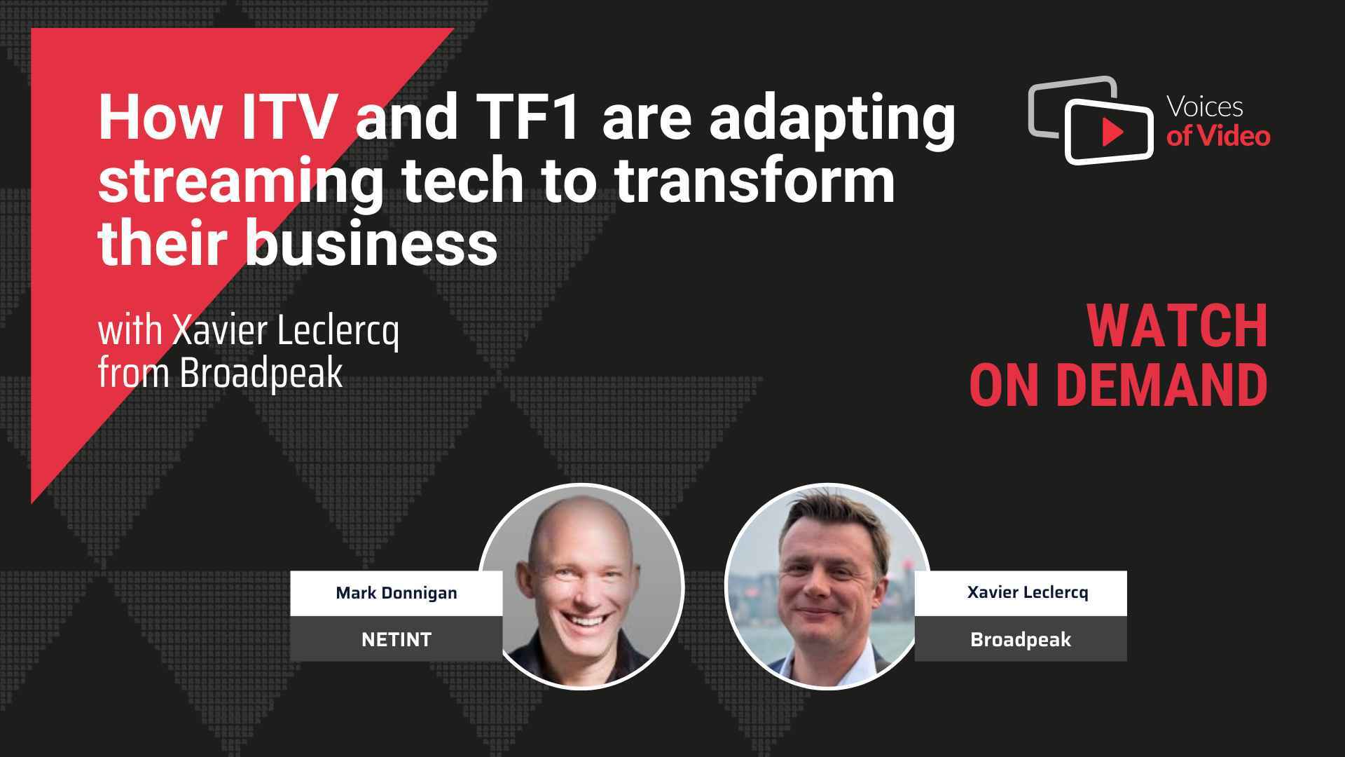 How ITV and TF1 are adapting streaming tech to transform their business with Xavier Leclercq from Broadpeak