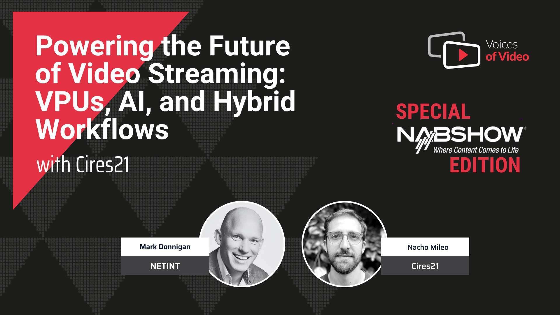 Powering the Future of Video Streaming: VPUs, AI, and Hybrid Workflows with Nacho Mileo from Cires 21 Powering the Future of Video Streaming: VPUs, AI, and Hybrid Workflows with Nacho Mileo from Cires 21