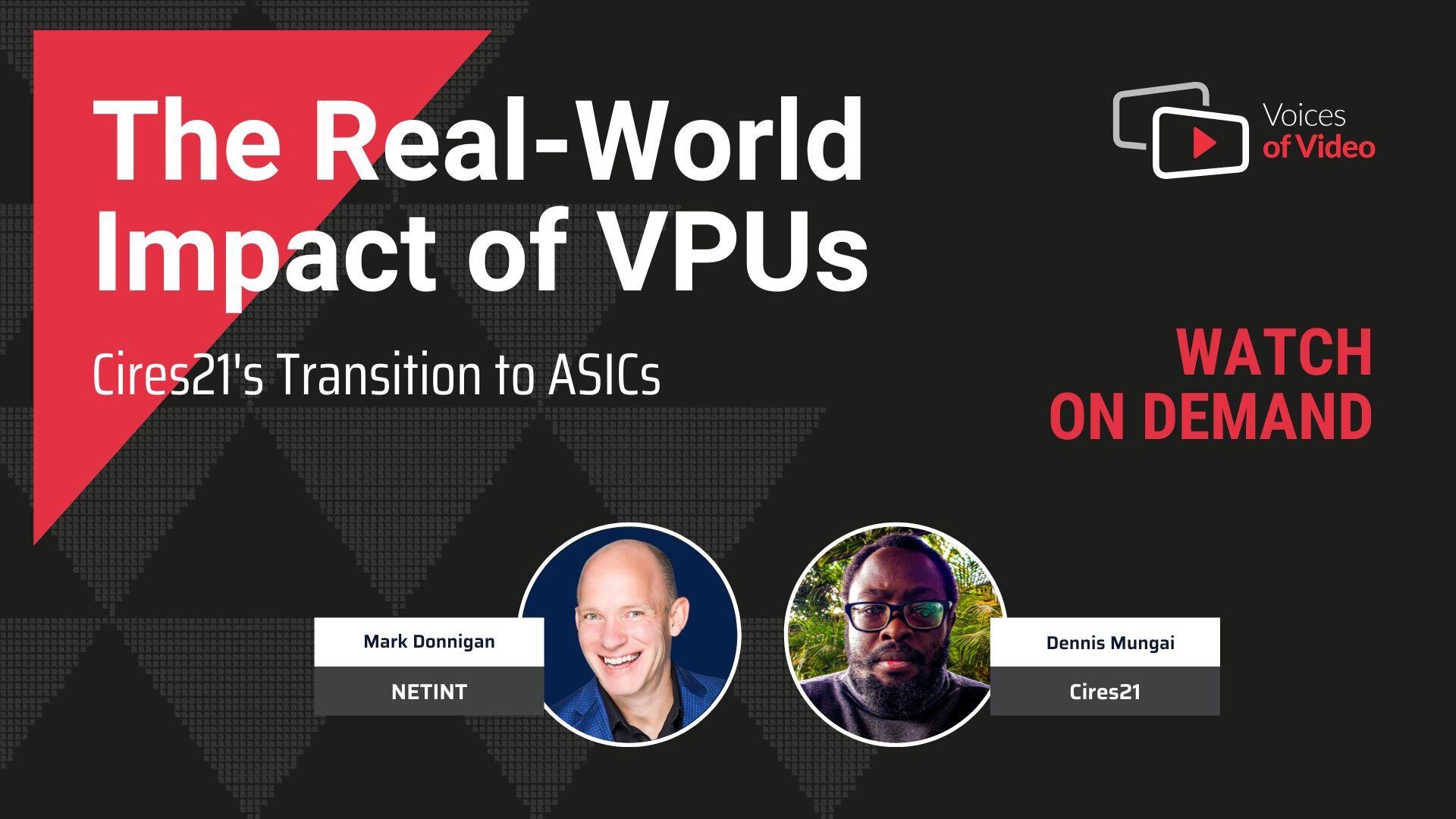 The Real-World Impact of VPUs: Cires21's Transition to ASICs - Voices of Video with Dennis Mungai from Cires21, hosted by Mark Donnigan and produced by Anita Flejter from NETINT. The Real-World Impact of VPUs: Cires21's Transition to ASICs - Voices of Video with Dennis Mungai from Cires21, hosted by Mark Donnigan and produced by Anita Flejter from NETINT.