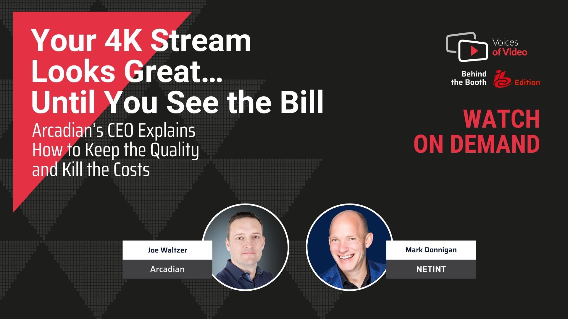 Your 4K Stream Looks Great… Until You See the Bill Arcadian’s CEO Explains How to Keep the Quality and Kill the Costs | Joe Waltzer from Arcadian | Voices of Video hosted by Mark Donigan and produced by Anita Flejter from NETINT.