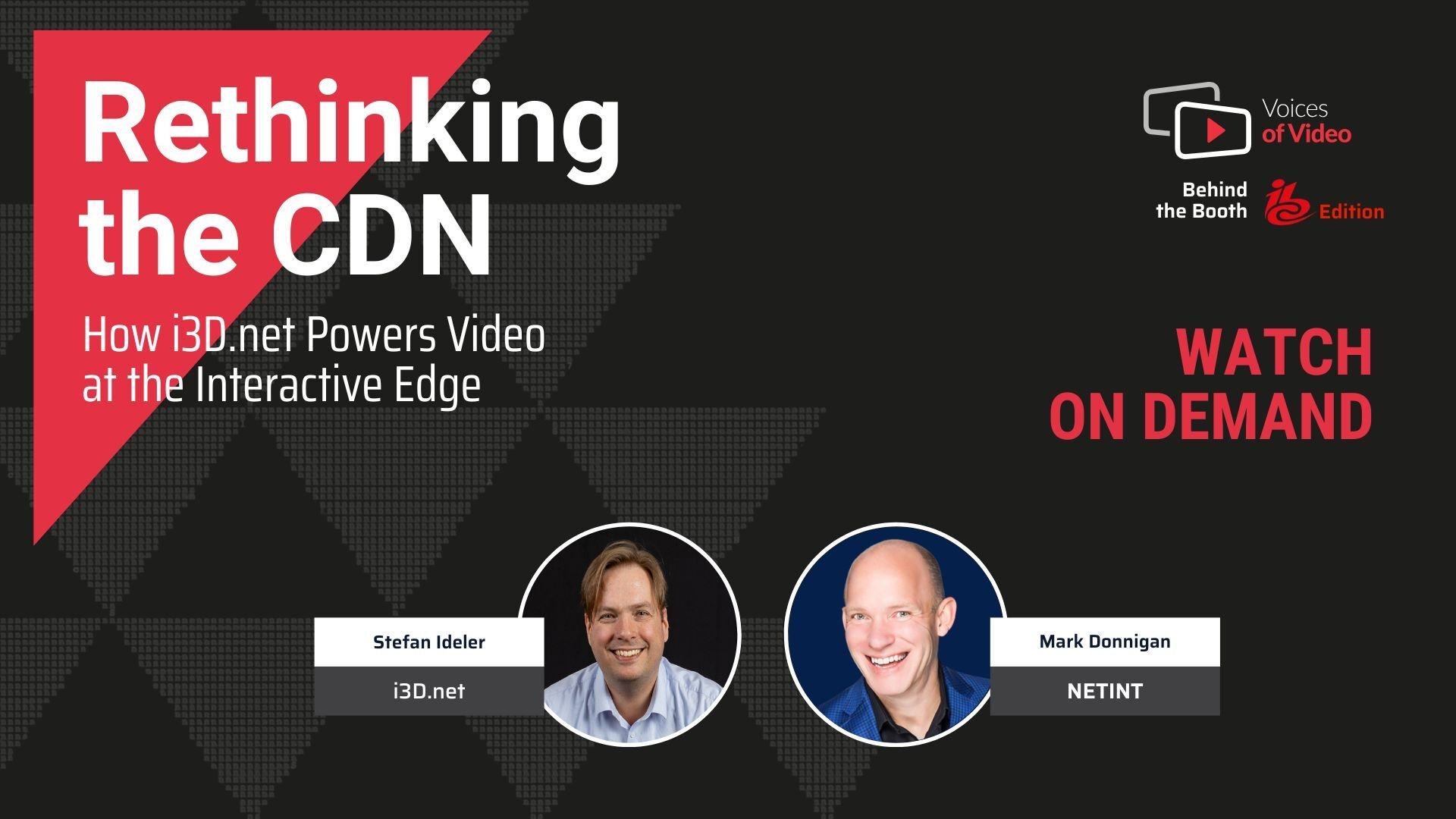 Rethinking the CDN: How i3D.net Powers Video at the Interactive Edge with Stefan Ideler, CTO and co-founder of i3D.net | Voices of Video, hosted by Mark Donnigan and produced by Anita Flejter from NETINT Technologies.