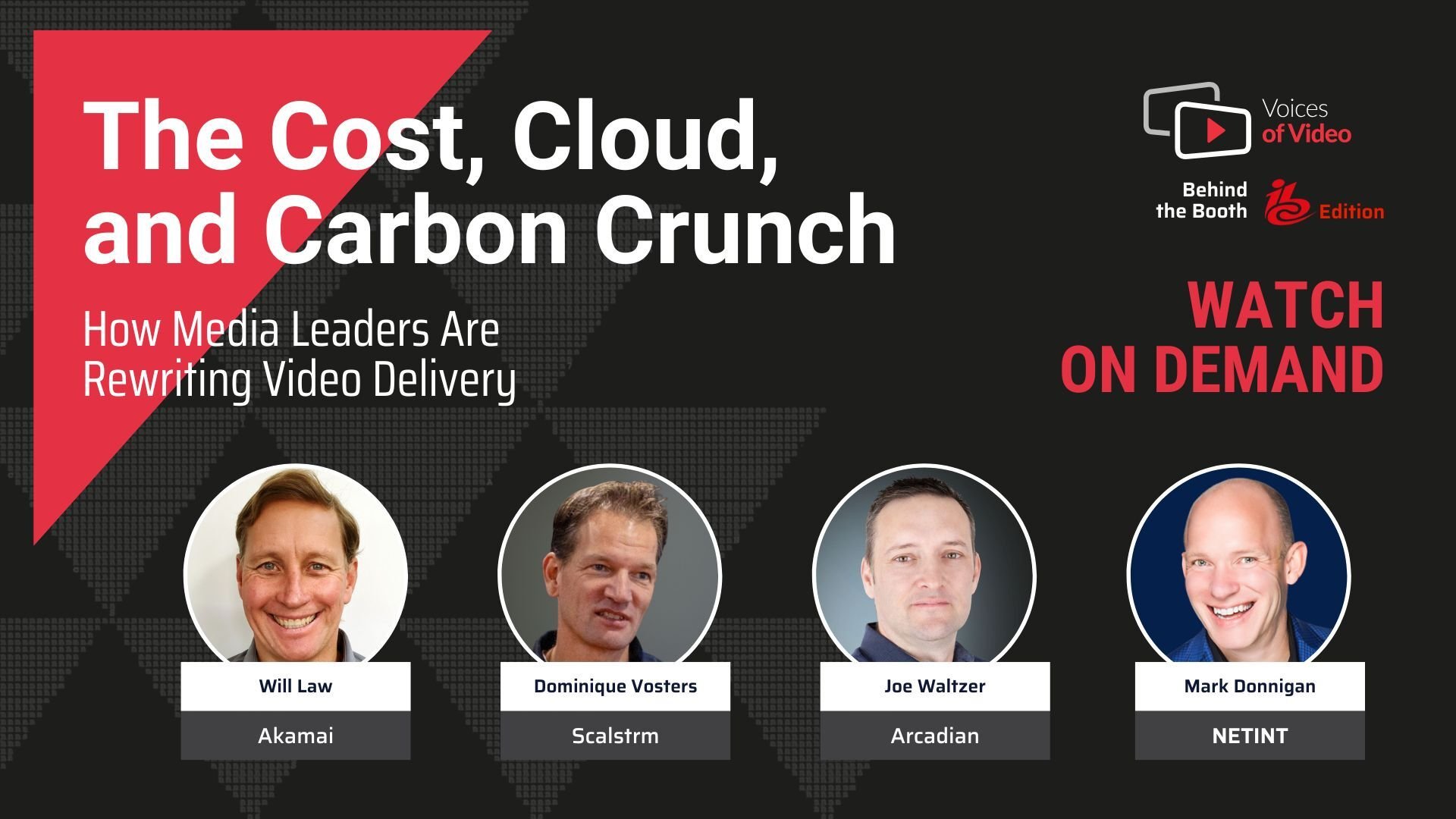 The Cost, Cloud, and Carbon Crunch: How Media Leaders Are Rewriting Video Delivery |Akamai’s Will Law, Scalstrm’s Dominique Vosters, and Arcadian’s Joe Waltzer | Voices of Video hosted by Mark Donnigan amd produced by Anita Flejter from NETINT Techbologies