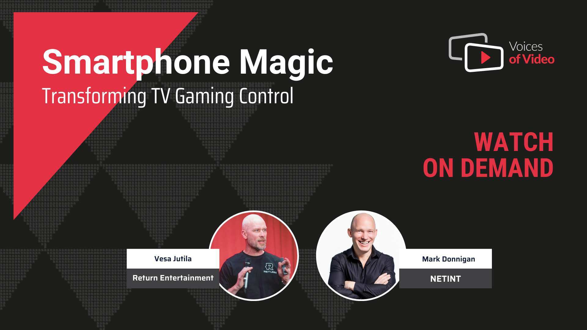 Smartphone Magic: Transforming TV Gaming Control. Voices of Video w Vesa Jutila from Return Entertainment