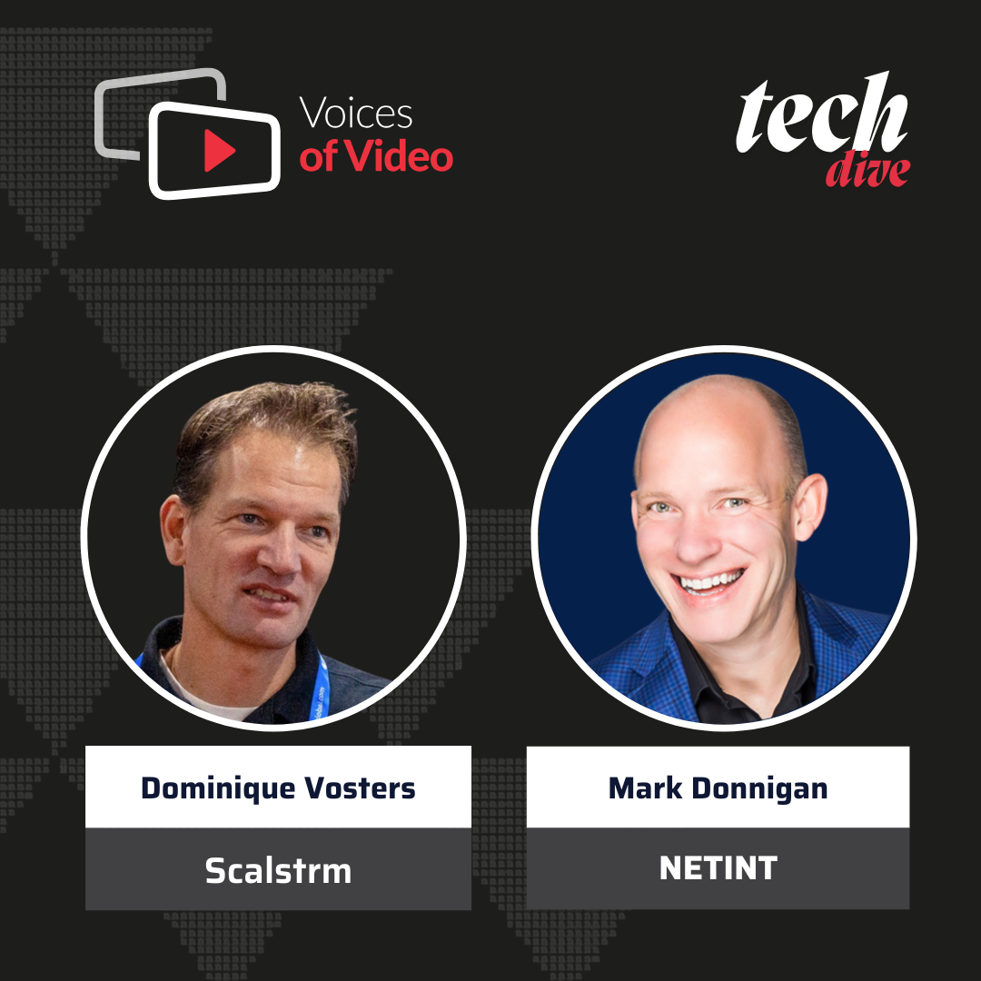 Voices of Video with Dominique Vosters from Scalstrm, hosted by Mark Donnigan from NETINT, produced by Anita Flejter from NETINT
